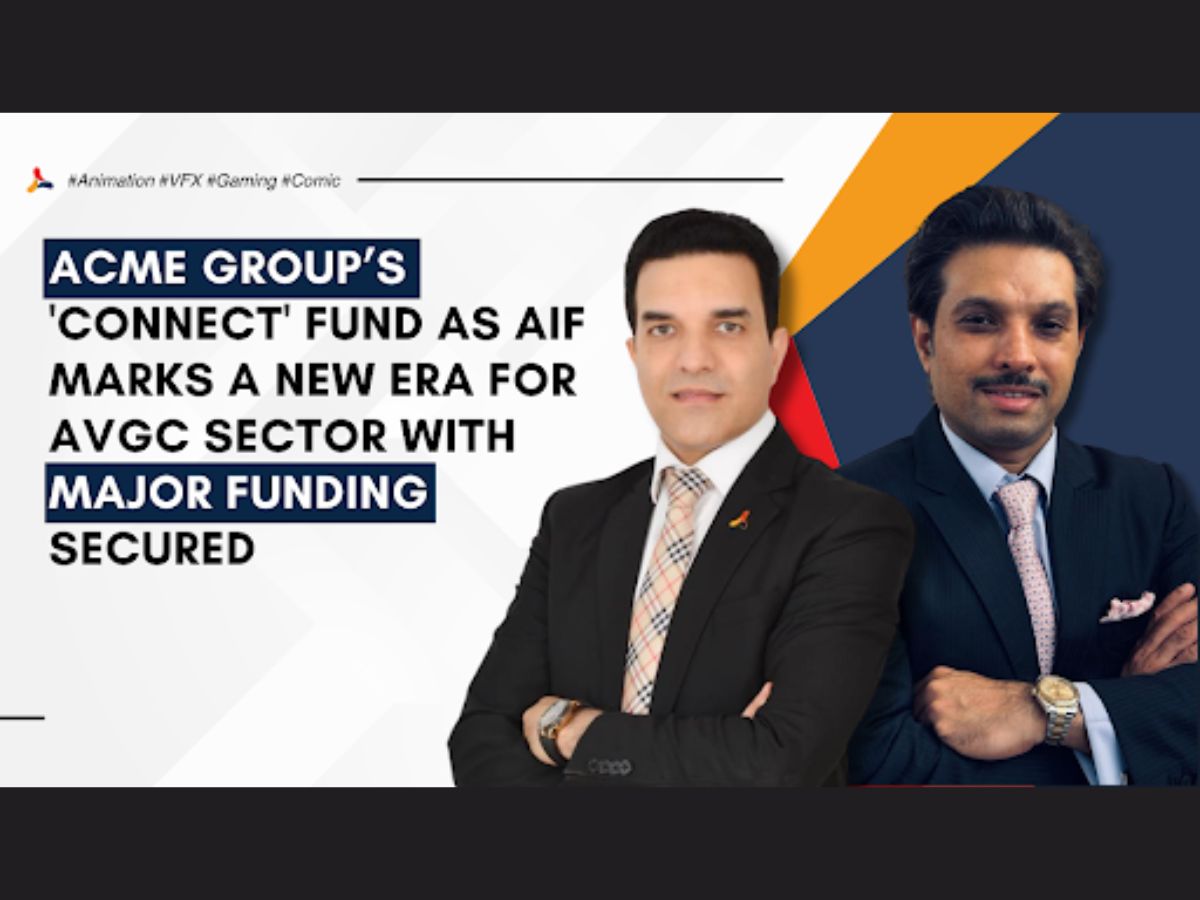 ACME Group’s 'Connect' Fund as AIF Marks a New Era for AVGC Sector with Major Funding Secured